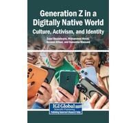 Generation Z in a Digitally Native World: Culture, Activism, and Identity