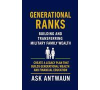 Generational Ranks: Building and Transferring Military Family Wealth (BAH Means Buy A House)