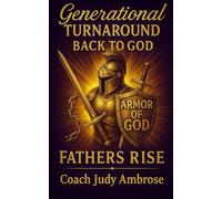 Generational Turnaround Back To God: Fathers Rise