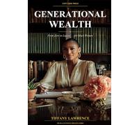Generational Wealth for Black Women: From Zero to Legacy - How To Build, Keep, And Pass Down Real Money