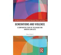 Generations and Violence: A Comparative Study of the Basque and Kurdish Conflicts (The Mobilization Series on Social Movements, Protest, and Culture)