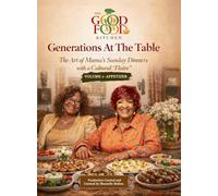 Generations At The Table: The Art of Mama's Sunday Dinners with a Cultural "Flaire" Volume 1 - Appetizer