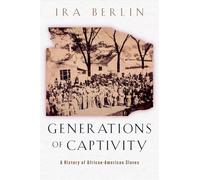 Generations of Captivity: A History of African-American Slaves