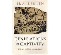 Generations of Captivity: A History of African-American Slaves