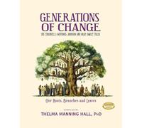 Generations of Change: The Chronicle: Wofford, Johnson and Gray Family Trees