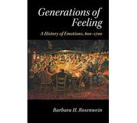 Generations of Feeling: A History of Emotions, 600-1700
