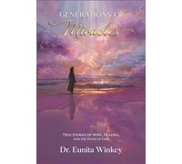 Generations of Miracles: True Stories of Hope, Healing, and the Hand of God