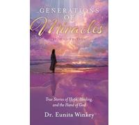 Generations of Miracles: True Stories of Hope, Healing, and the Hand of God