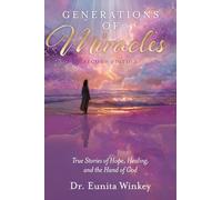 Generations of Miracles: True Stories of Hope, Healing, and the Hand of God