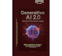 Generative AI 2.0 : Beyond Text and Image