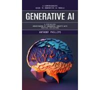 Generative Ai: A Comprehensive Guide To Innovative Ai Models (a Step-b
