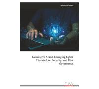 Generative AI and Emerging Cyber Threats: Law, Security, and Risk Governance