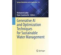 Generative AI and Optimization Techniques for Sustainable Water Management: 236 (Springer Optimization and Its Applications, 236)