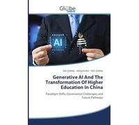 Generative AI And The Transformation Of Higher Education In China: Paradigm Shifts, Governance Challenges, and Future Pathways