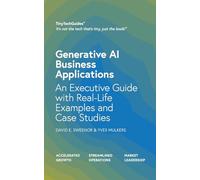 Generative AI Business Applications: An Executive Guide with Real-Life Examples and Case Studies (TinyTechGuides)