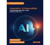 Generative AI Demystified: Transforming Ideas into Action