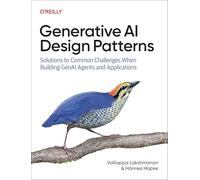 Generative Ai Design Patterns: Solutions to Common Challenges When Building Genai Agents and Applications