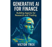 Generative AI for Finance: Building Agents for Research and Trading