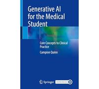 Generative AI for the Medical Student: Core Concepts to Clinical Practice