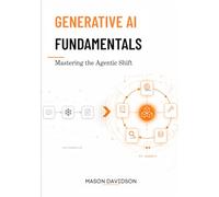 Generative AI Fundamentals: Mastering the Agentic Shift