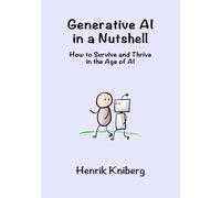 Generative AI in a Nutshell: How to Survive and Thrive in the Age of AI