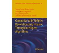 Generative AI in FinTech: Revolutionizing Finance Through Intelligent Algorithms (Information Systems Engineering and Management)
