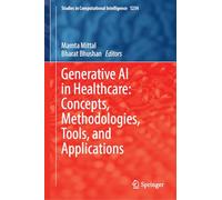 Generative AI in Healthcare: Concepts, Methodologies, Tools, and Applications: 1234 (Studies in Computational Intelligence, 1234)