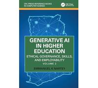 Generative AI in Higher Education: Ethical Governance, Skills, and Employability: Volume 2 (CRC Press Reference Books in Computer Science)