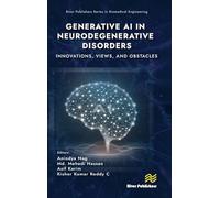 Generative AI in Neurodegenerative Disorders: Innovations, Views, and Obstacles (River Publishers Series in Biomedical Engineering)