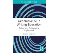 Generative AI in Writing Education: Policy and Pedagogical Implications (Routledge Research in Writing Studies)