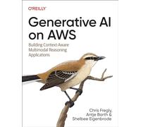 IA generativa en AWS – Aplicaciones multimodales con razonamiento contextual – O’Reilly Verlag