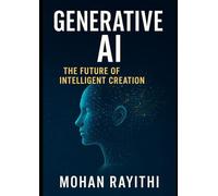 Generative AI: The Future of Intelligent Creation