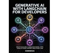 Generative AI with LangChain For Developers: Create Scalable Language Model Apps Using Python, ChatGPT, and Other LLMs (AI Series)