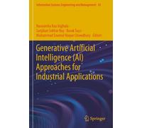 Generative Artificial Intelligence (AI) Approaches for Industrial Applications (Information Systems Engineering and Management)