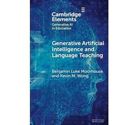 Generative Artificial Intelligence and Language Teaching (Elements in Generative AI in Education)