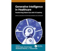 Generative Intelligence in Healthcare: Transforming Patient Care with AI Creativity (Artificial Intelligence for Sustainable Engineering and Management)