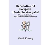 Generative KI kompakt (Deutsche Ausgabe): Wie man im Zeitalter der KI überlebt und erfolgreich ist