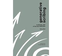 Generative Scribing: A Social Art of the 21st Century