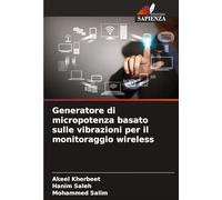 Generatore di micropotenza basato sulle vibrazioni per il monitoraggio wireless