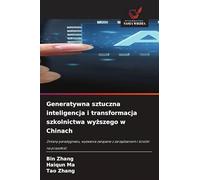 Generatywna sztuczna inteligencja i transformacja szkolnictwa wyższego w Chinach: Zmiany paradygmatu, wyzwania zwi¿zane z zarz¿dzaniem i ¿cie¿ki na przysz¿o¿¿