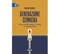 Generazione cerniera. Come trasformare i rischi in opportunità (Scoop)