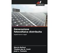 Generazione fotovoltaica distribuita: Aspetti tecnici e legali
