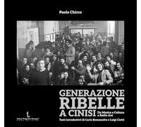 Generazione ribelle a Cinisi. Da Musica e Cultura a Radio Aut. Ediz. illustrata