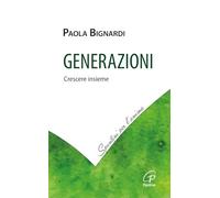 Generazioni. Crescere insieme (Spuntini per l'anima)