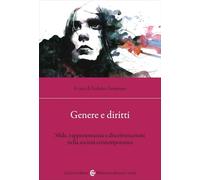 Genere e diritti. Sfide, rappresentanza e discriminazioni nella società contemporanea (Biblioteca di testi e studi)