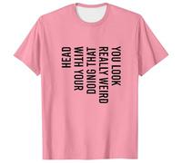 Genérico Camiseta Corta Hombre - Camiseta para Hombre Camiseta Divertida con Sarcasmo: Te Ves Muy Raro Haciendo eso con la Cabeza