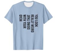 Genérico Camiseta Corta Hombre - Camiseta para Hombre Camiseta Divertida con Sarcasmo: Te Ves Muy Raro Haciendo eso con la Cabeza