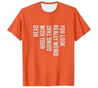 Genérico Camiseta Corta Hombre - Camiseta para Hombre Camiseta Divertida con Sarcasmo: Te Ves Muy Raro Haciendo eso con la Cabeza