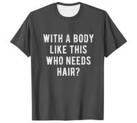 Genérico Camisetas Hombre - Camiseta Hombre Casual Camiseta para Hombre con un Cuerpo como Este Que Necesita Pelo Camiseta Divertida para papá Calvo