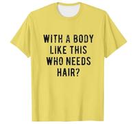 Genérico Camisetas Hombre - Camiseta Hombre Casual Camiseta para Hombre con un Cuerpo como Este Que Necesita Pelo Camiseta Divertida para papá Calvo